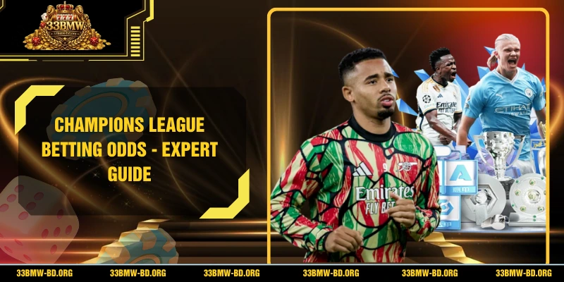 Champions League Betting Odds - Expert Guide