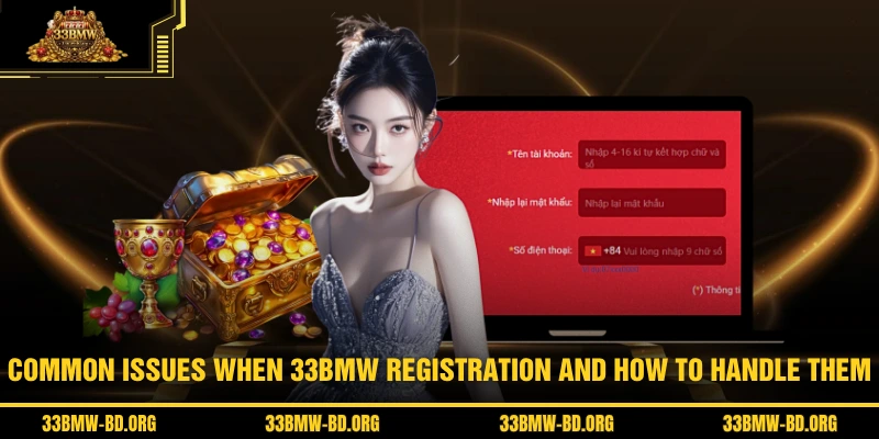 33BMW Registration 2 Common issues when 33BMW Registration and how to handle them