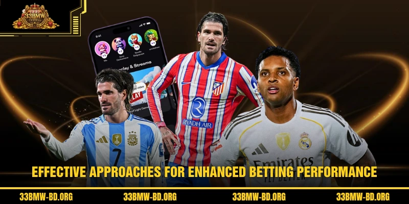 Effective approaches for enhanced betting performance