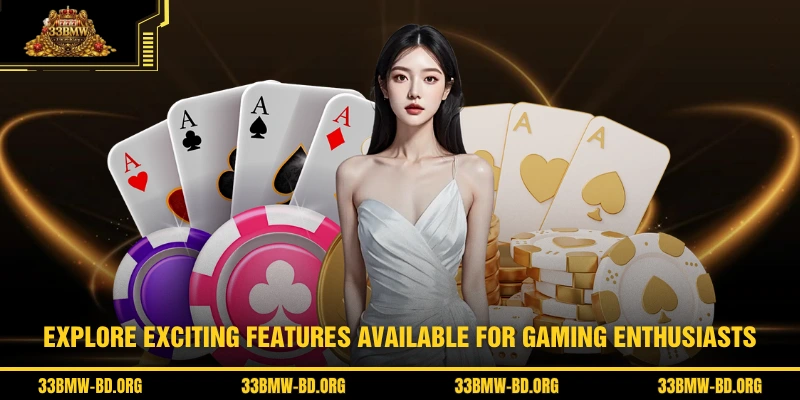 Explore exciting features available for gaming enthusiasts