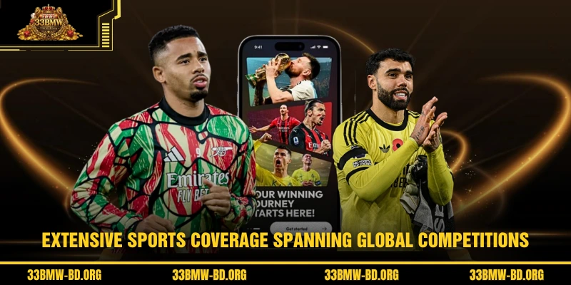 Extensive sports coverage spanning global competitions