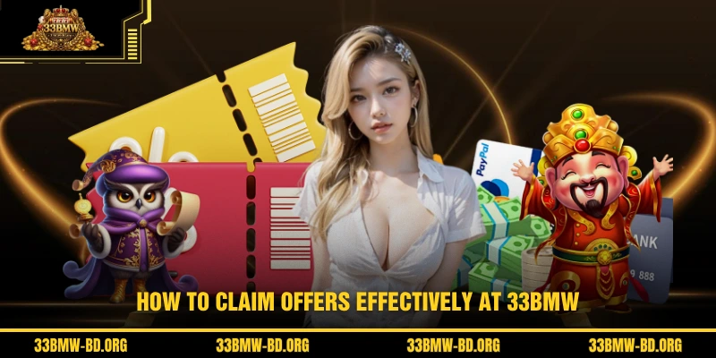 How to claim offers effectively at 33BMW