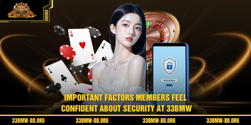Important factors members feel confident about security at 33BMW