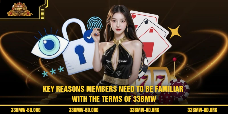 Key reasons members need to be familiar with the terms of 33BMW