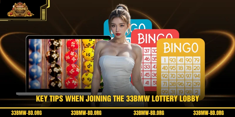 Key tips when joining the 33BMW lottery lobby