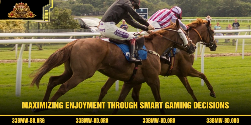 Maximizing enjoyment through smart gaming decisions