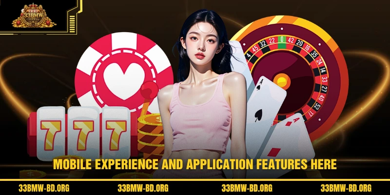 Mobile experience and application features here