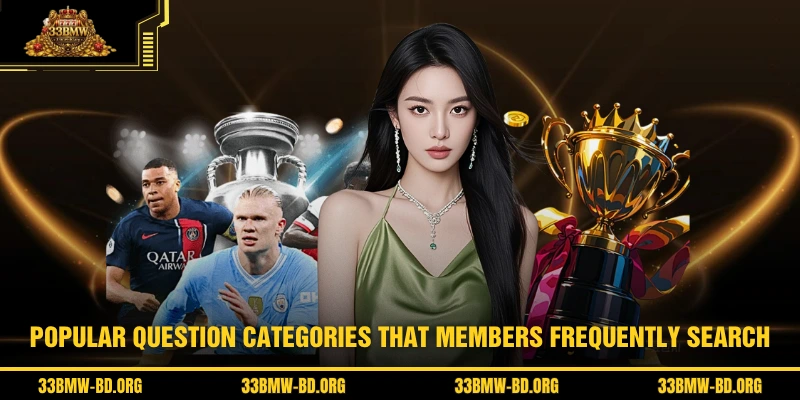 Popular question categories that members frequently search