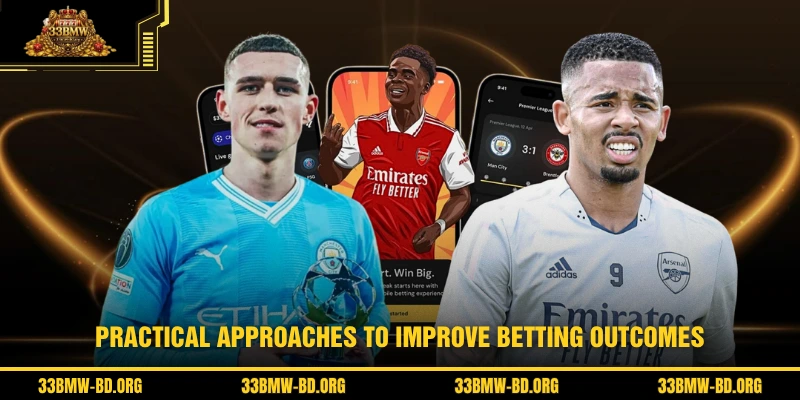 Practical approaches to improve betting outcomes