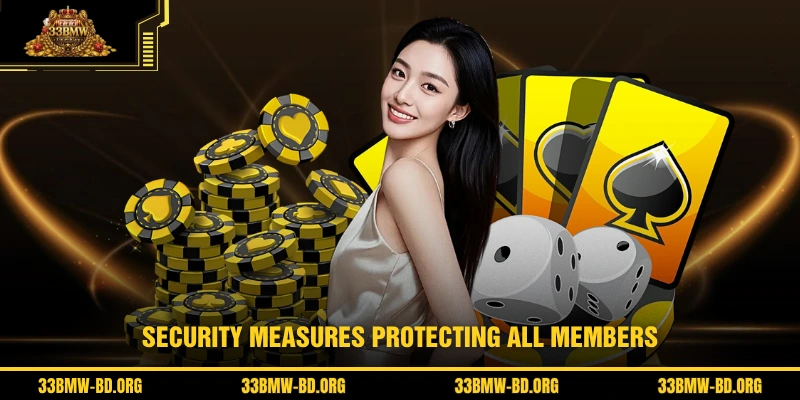 Security measures protecting all members