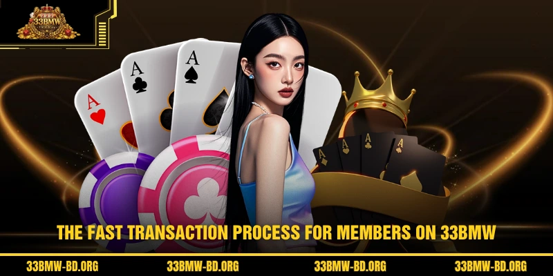 The fast transaction process for members on 33BMW