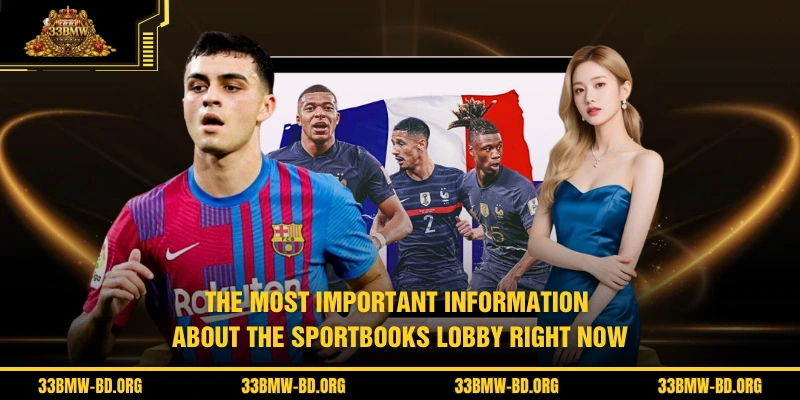 The most important information about the Sportbooks lobby right now