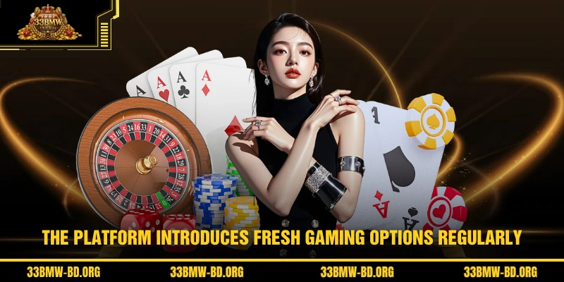 The platform introduces fresh gaming options regularly