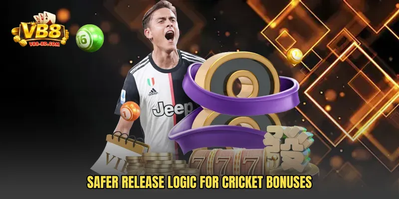 Safer release logic for cricket bonuses