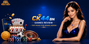 CK44 BN Games Review: Top Picks for Bangladesh