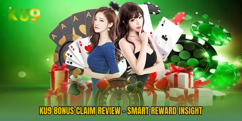 KU9 Bonus Claim Review - Smart Reward Insight