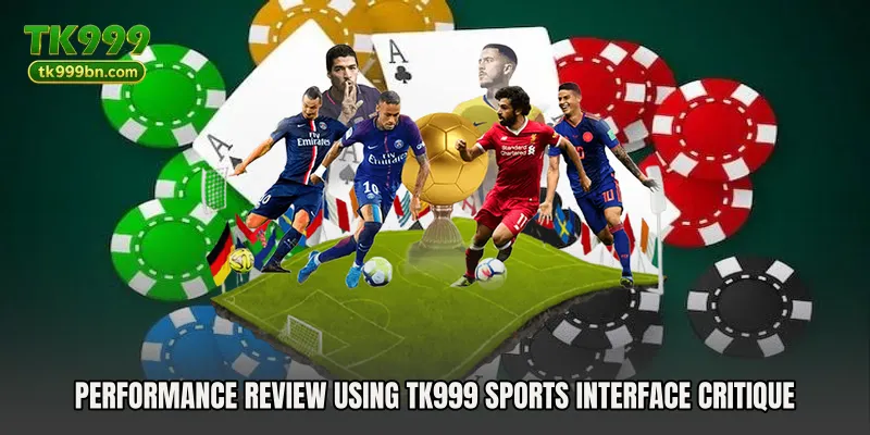 Performance review using TK999 Sports Interface Critique