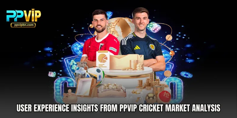 User Experience Insights From PPVIP Cricket Market Analysis